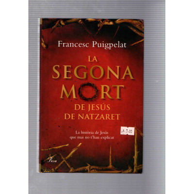 La segona mort de Jesús de Natzaret / Francesc Puigpelat