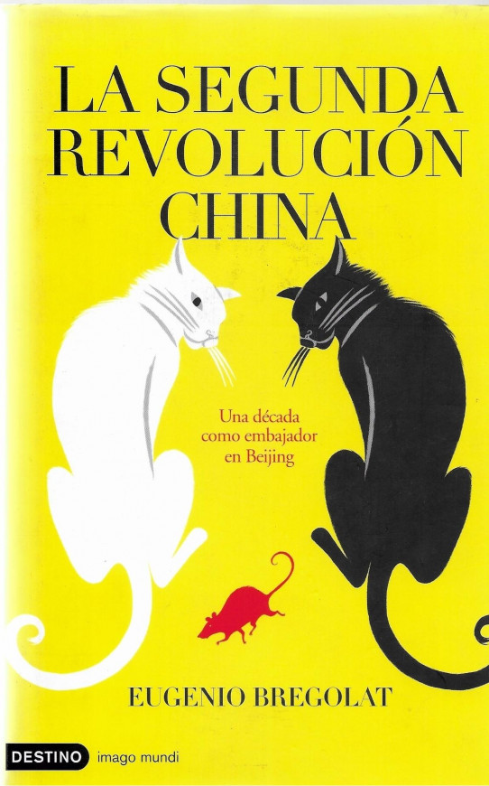 LA SEGUNDA REVOLUCIÓN CHINA. UNA DECADA COMOEMBAJADOR EN BEIJING