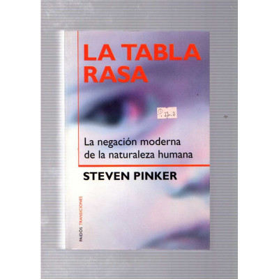 La tabla rasa. La negación moderna de la naturaleza humana / Steven Pinker