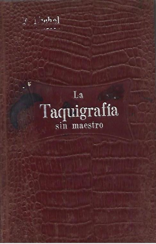 LA TAQUIGRAFIA SIN MAESTRO EN DIEZ LECCIONES