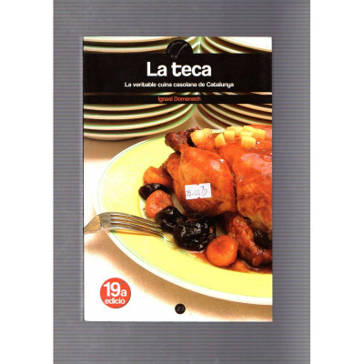 La teca La veritable cuina casolana de Catalunya / Ignasi Domènech
