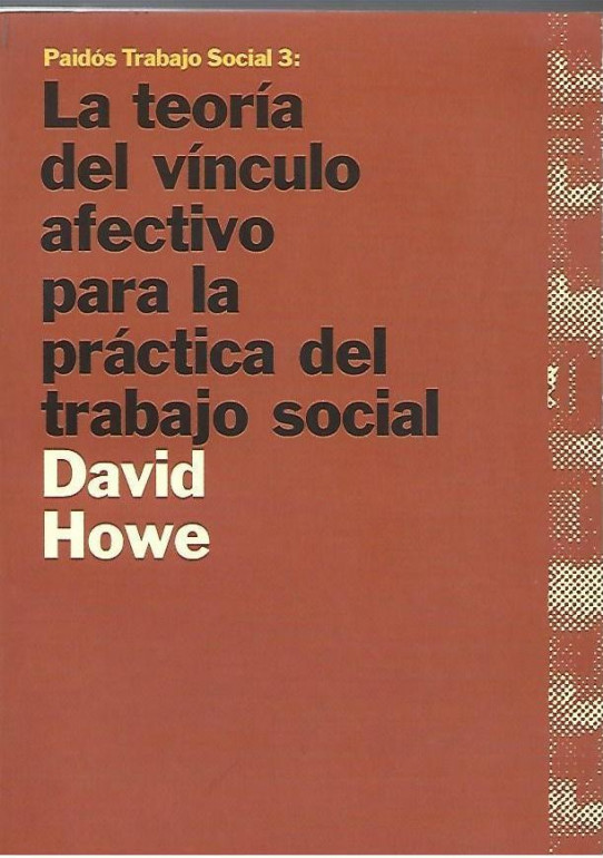 LA TEORÍA  DEL VINCULO AFECTIVO PARA LA PRACTICA DEL TRABAJO SOCIAL