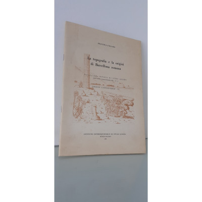 LA TOPOGRAFIA E LA ORIGINI DI BARCELLONA ROMANA/Francisca Pallarés