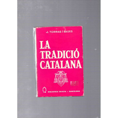 La Tradició Catalana / J. Torras i Bages