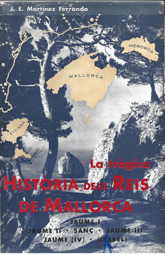 LA TRÀGICA HISTÒRIA DELS REIS DE MALLORCA