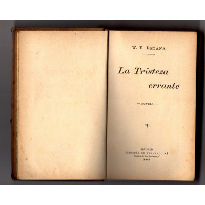 La tristeza errante : novela / Retana, W. E.