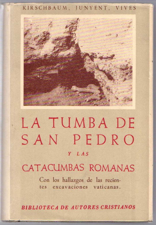 LA TUMBA DE SAN PEDRO Y LAS CATACUMBAS ROMANAS