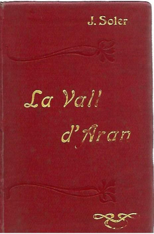 LA VALL D'ARAN Guia monografica de la comarca. 101 itineraris - 135 fotogravats - 2 panorames - 2 mapes  (Alts Pirineus catalans)