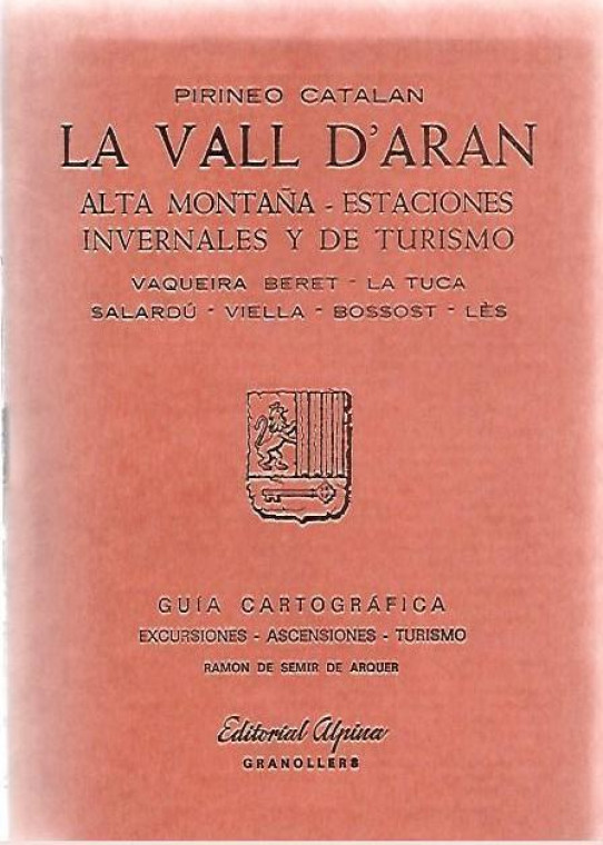 LA VALL D'ARAN. Pirineo Catalan. Alta montaña. estaciones Invernales y de turismo