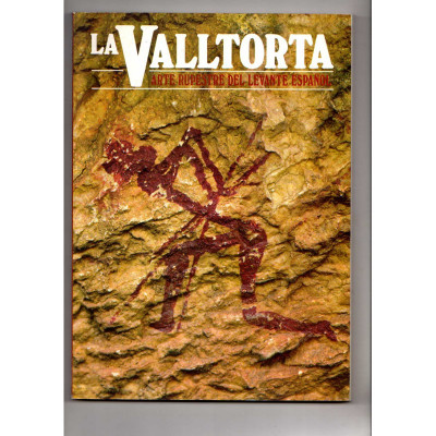 La Valltorta : arte rupestre del levante español / dirección Ramón Viñas