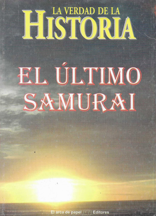 La verdad de la historia. El último samurai.