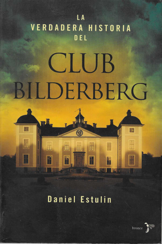 La verdadera historia del Club Bilderberg.