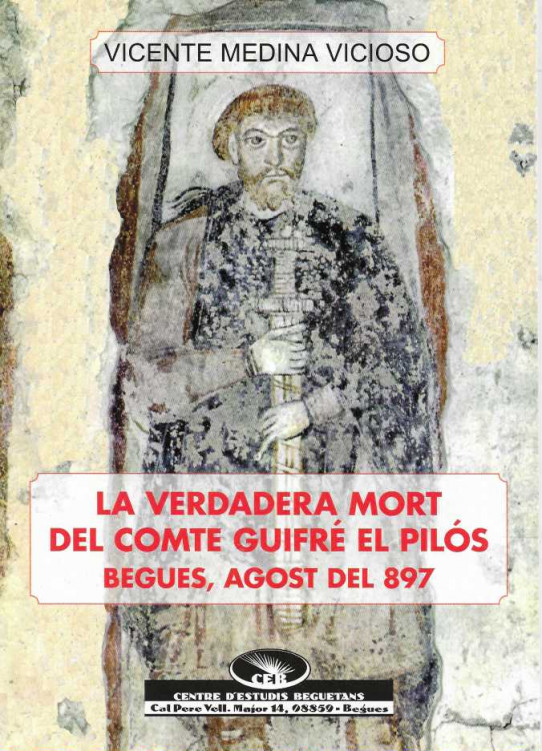 LA VERDADERA MORT DEL COMTE GUIFRÉ EL PILÓS. BEGUES, AGOST DEL 897.