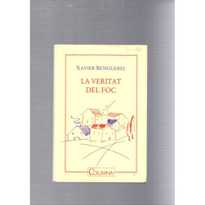 La veritat del foc / Xavier Benguerel