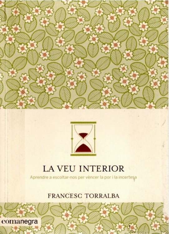 LA VEU INTERIOR. Aprendre a escoltar-nos per vèncer la por i la incertesa