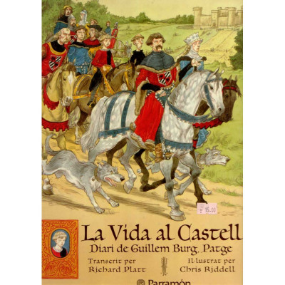 La vida al castell. Diari de Guillem Burg, Patge / Richard Platt i Chris Riddell