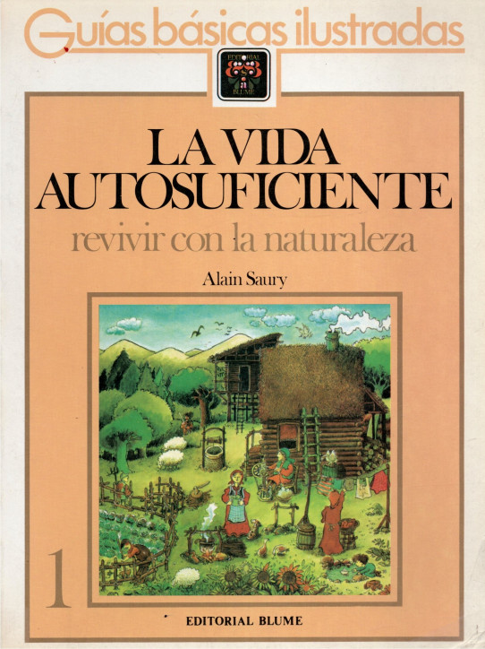 LA VIDA AUTOSUFICIENTE 1. REVIVIR CON LA NATURALEZA