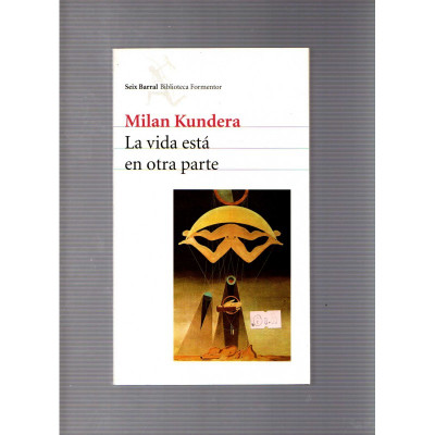 La vida está en otra parte / Milan Kundera