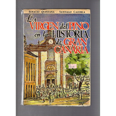 La virgen del pino en la historia de Gran Canaria / Ignacio Quintana