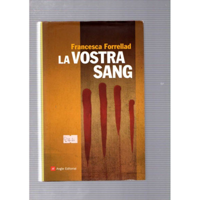 La vostra sang / Francesca Forrellad