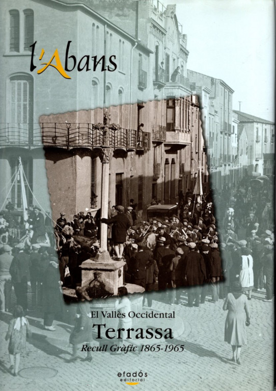 L'ABANS: TERRASSA. RECULL GRÀFIC 1865-1965