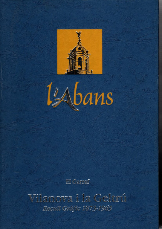 L'ABANS: VILANOVA I LA GELTRÚ. RECULL GRÀFIC 1873-1965