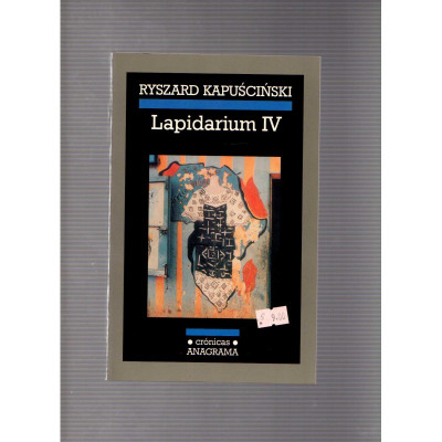 Lapidarium IV / Ryszard Kapuscinski