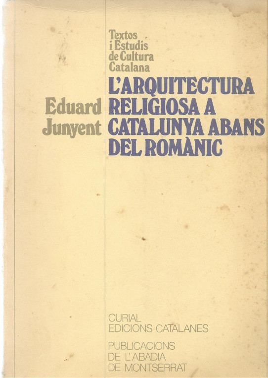 L'ARQUITECTURA RELIGIOSA A CATALUNYA ABANS DEL ROMANIC