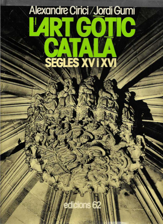 L'ART GÒTIC CATALÀ. SEGLES XV i XVI