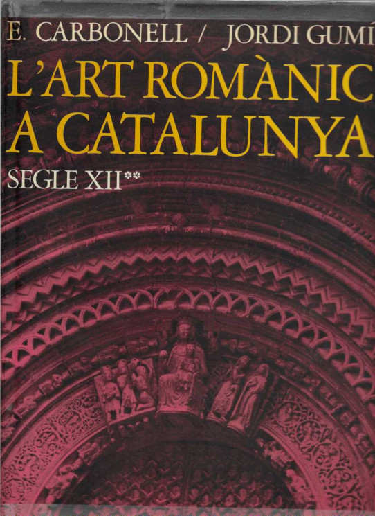 L'ART ROMÀNIC A CATALUNYA. Segle XII. 2 volums