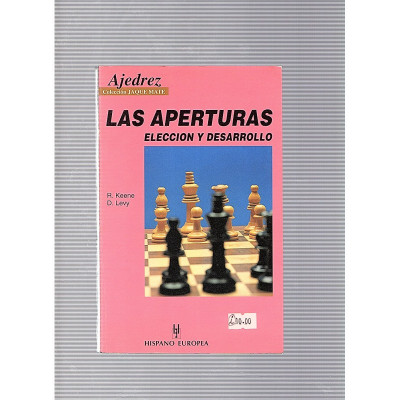 Las Aperturas Elección y desarrollo / R. Keene, D. Levy