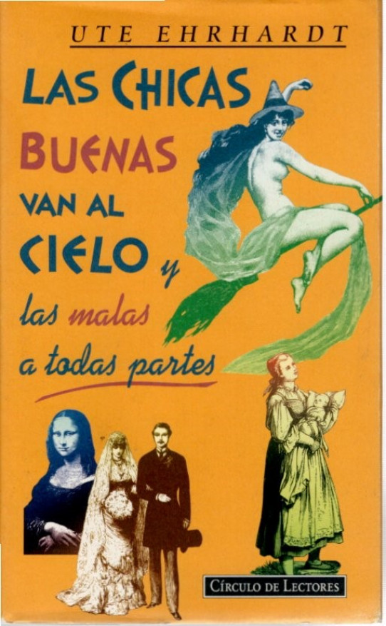 LAS CHICAS BUENAS VAN AL CIELO Y LAS MALAS A TODAS PARTES