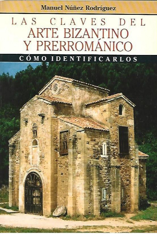 LAS CLAVES DEL ARTE BIZANTINO Y PRERROMÁNICO