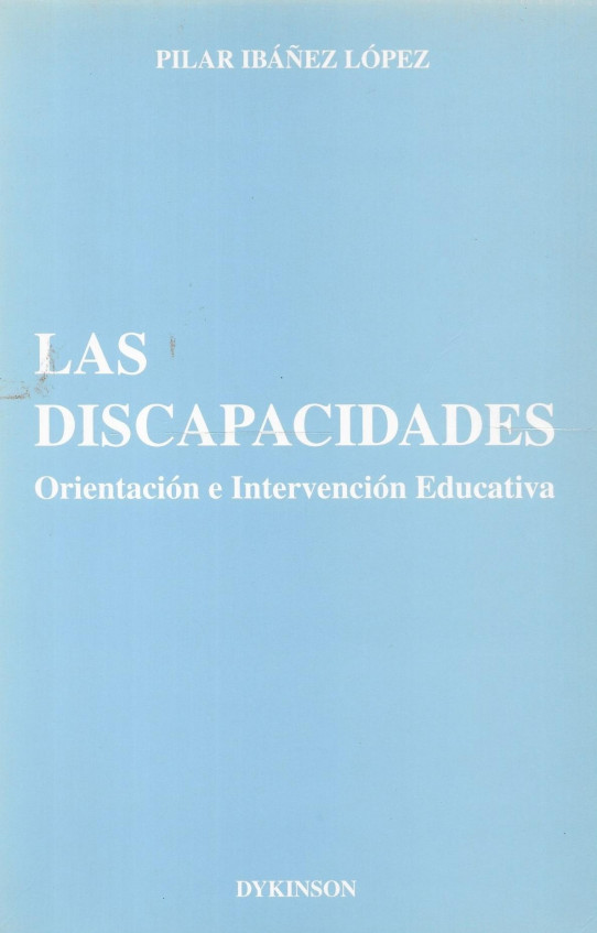 LAS DISCAPACIDADES. ORIENTACIÓN E INTERVENCIÓN EDUCATIVA