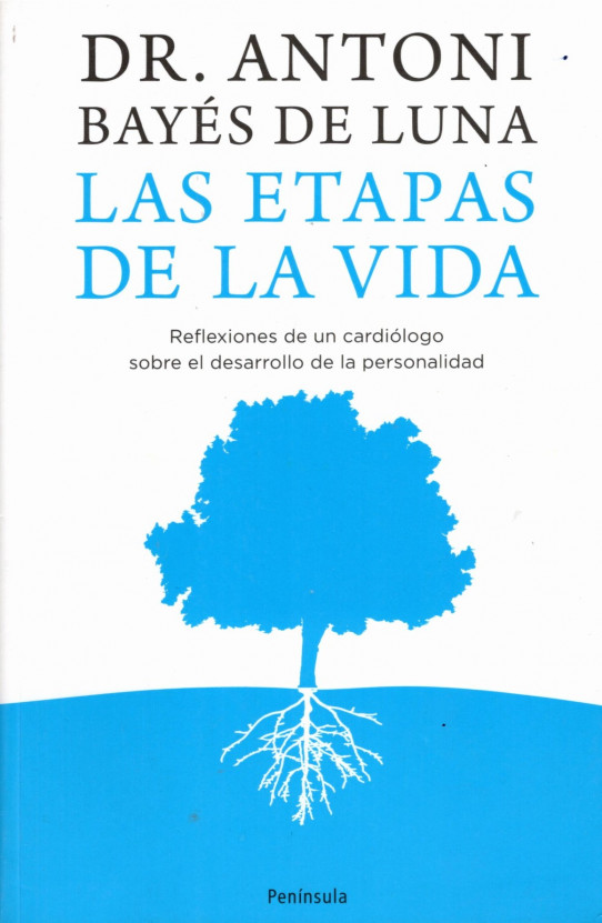 Las etapas de la vida. Reflexiones de un cardiólogo sobre el desarrollo de la personalidad.