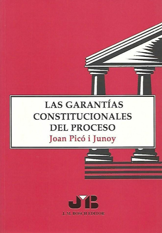 LAS GARANTÍAS CONSTITUCIONALES DEL PROCESO