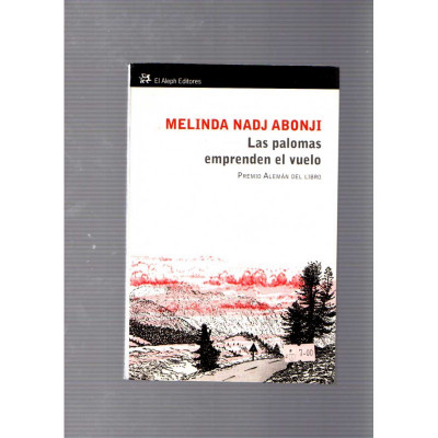 Las palomas emprenden el vuelo / Melinda Nadj Abonji