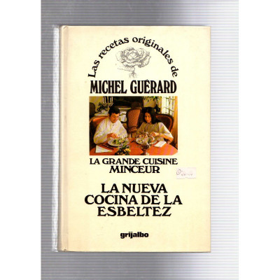 Las recetas originales de Michel Guérard La nueva cocina de  la esbeltez / Michel Guérard