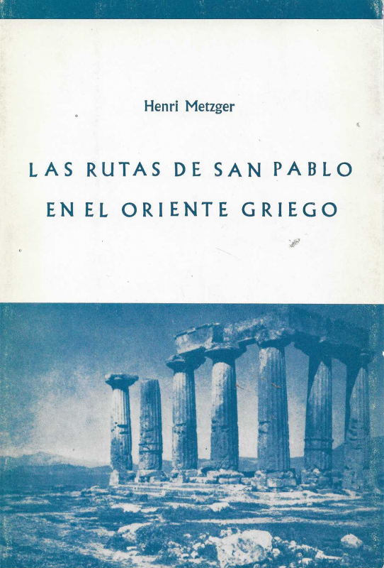Las rutas de San Pablo en el Oriente Griego. El Gólgota y el Santo Sepulcro. Samaría la capital del Reino de Israel.