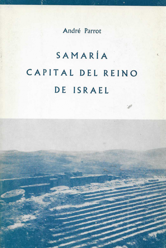 Las rutas de San Pablo en el Oriente Griego. El Gólgota y el Santo Sepulcro. Samaría la capital del Reino de Israel.