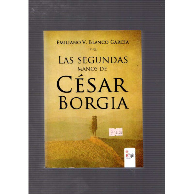 Las segundas manos de César Borgia / Emiliano V. Blanco García