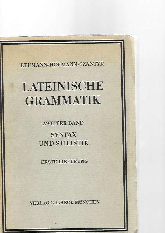 LATEINISCHE GRAMMATIK.  ZWEITER BAND.  SYNTAX UND STILISTIK.  ERSTE LIEFERUNG