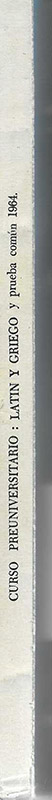 Latin y Griego y Prueba común. Curso Preuniversitario. Metodología pràctica. Temas de las Pruebas de Madurez 1964.
