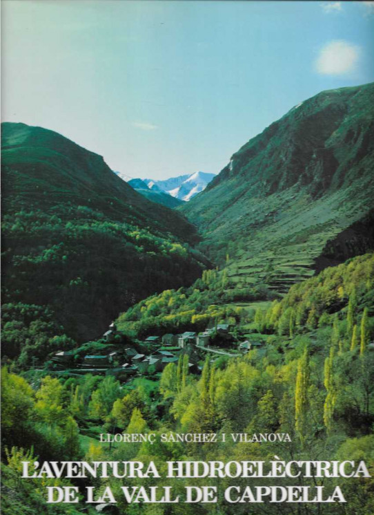 L'AVENTURA HIDROELÈCTRICA DE LA VALL DE CAPDELLA.