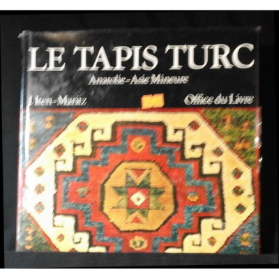 Le tapis turc : Anatolie-Asie Mineure / J. Iten-Maritz