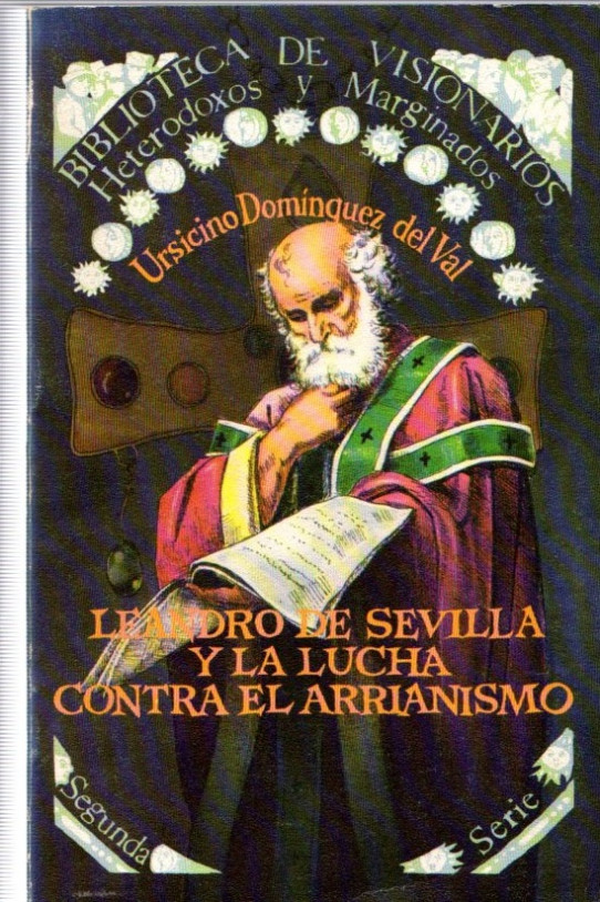 LEANDRO DE SEVILLA Y LA LUCHA CONTRA EL ARRIANISMO