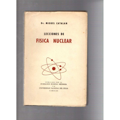 Lecciones de física nucler / Miguel Catalan