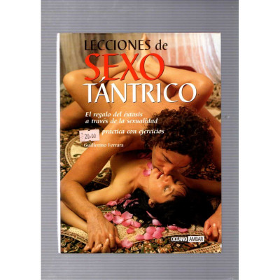 Lecciones de sexo tántrico / Guillermo Ferrara