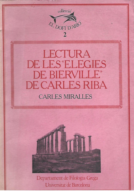 LECTURA DE LES 'ELEGIES DE BIERVILLE DE CARLES RIBA'