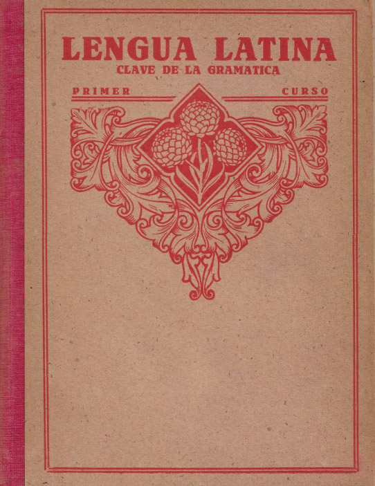Lengua latina. Clave de los ejercicios. Primer curso.